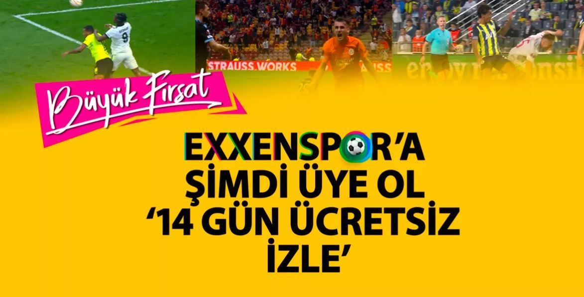 Exxen’den ücretsiz Avrupa Maçı kampanyası: Exxen Spor ücretsiz mi oldu? - Sayfa 3