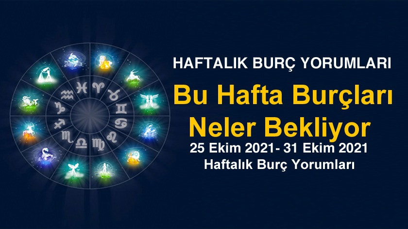 25 Ekim 2021 - 31 Ekim 2021 Haftalık Burç Yorumları - Astroloji