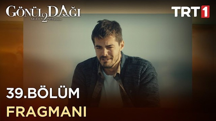 Gönül Dağı 39.Bölüm Fragmanı izle