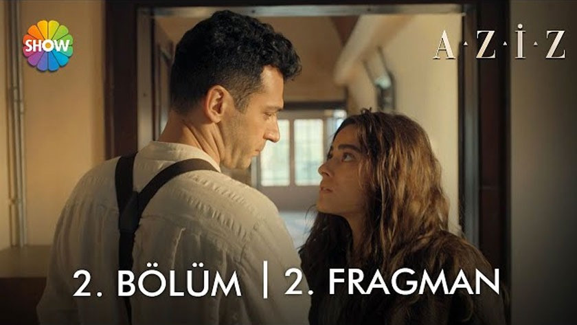 Aziz 2.Bölüm 2. Fragmanı izle