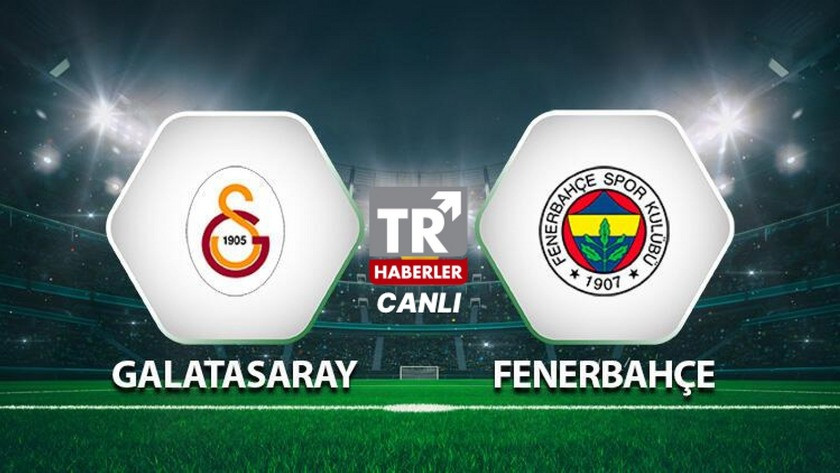 Galatasaray - Fenerbahçe / CANLI