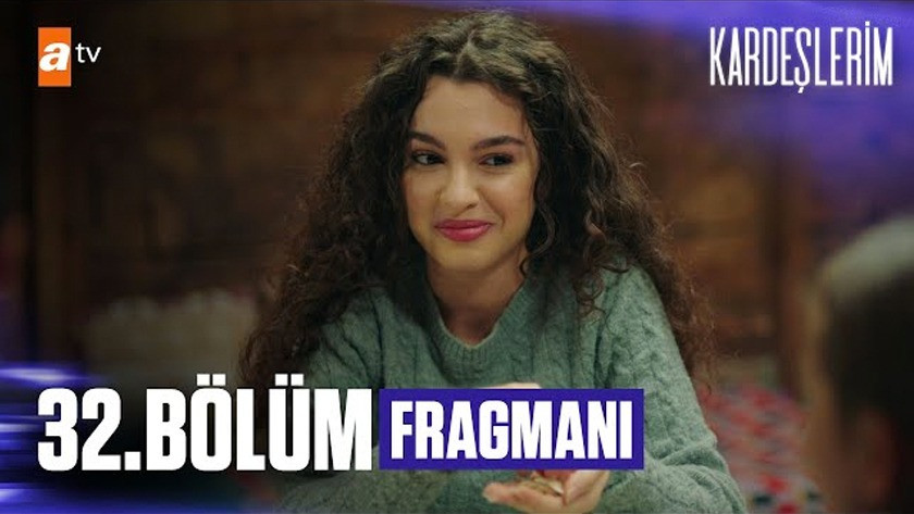 Kardeşlerim 32.Bölüm Fragmanı izle