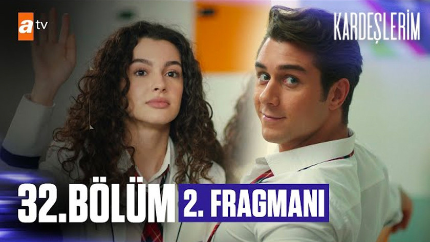 kardeşlerim 32 bölüm fragmanı