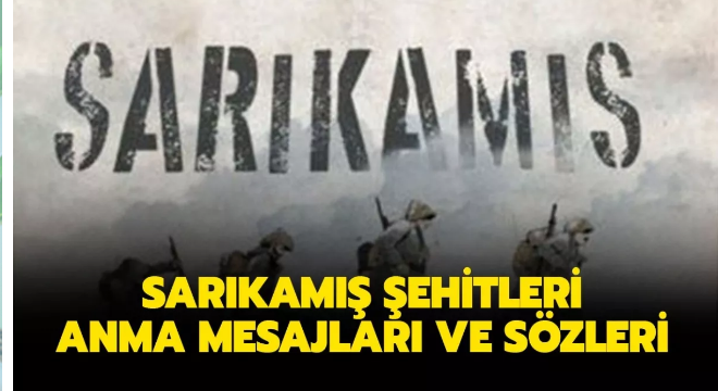 Sarıkamış şehitleri anılıyor… İşte Sarıkamış şehitleri tarihi, sözleri ve mesajları - Sayfa 1