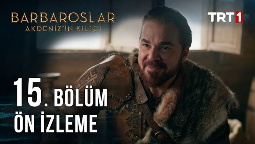 Barbaroslar Akdenizin Kılıcı 15.Bölüm Önizleme