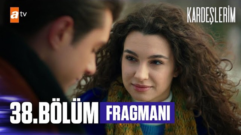 Kardeşlerim 38.Bölüm Fragmanı izle