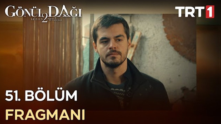 Gönül Dağı 51.Bölüm Fragmanı izle