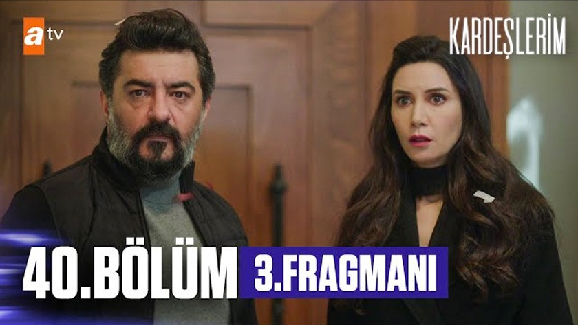 Kardeşlerim 40.Bölüm 3. Fragmanı izle