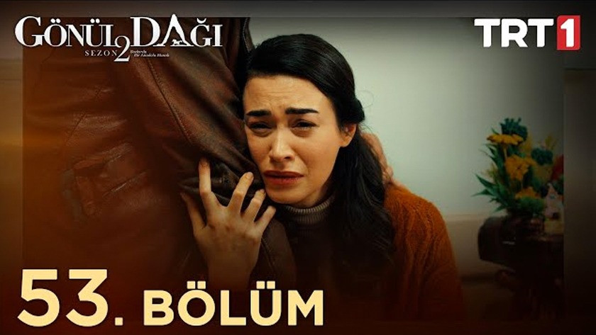 Gönül Dağı 53.Bölüm Ful izle