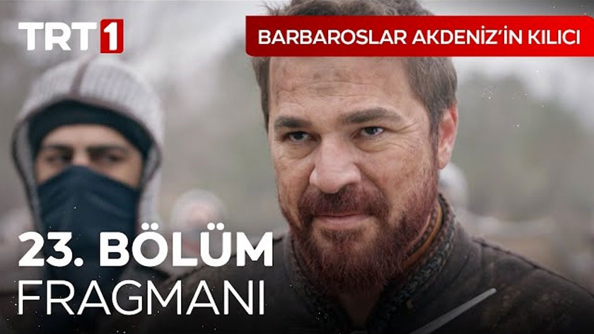 Barbaroslar Akdenizin Kılıcı 23.Bölüm Fragmanı izle