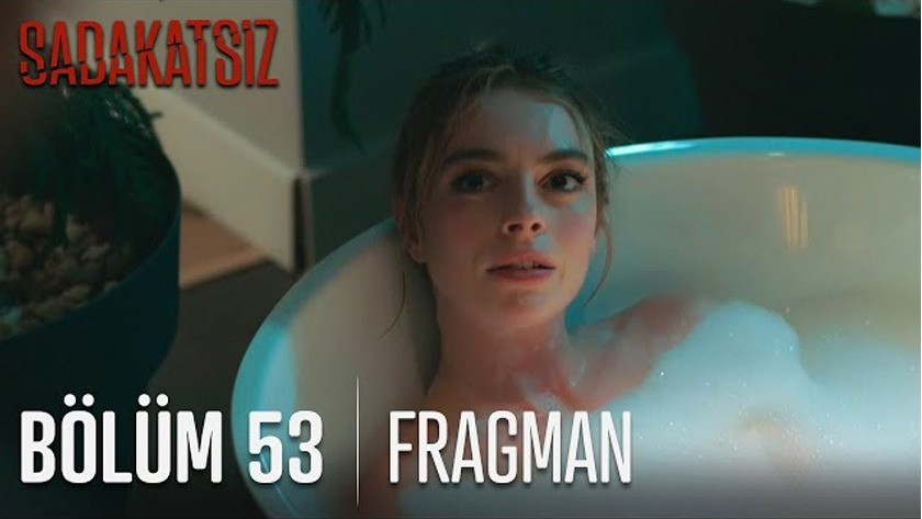 Sadakatsiz 53.Bölüm Fragmanı izle