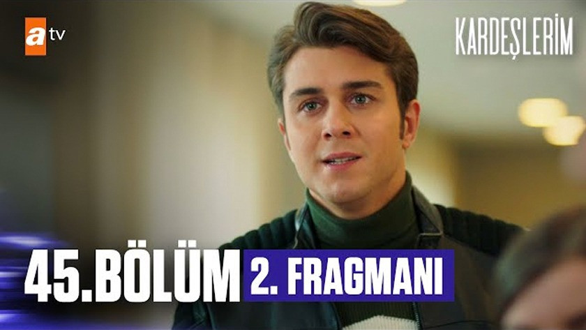 Kardeşlerim 45.Bölüm 2. Fragmanı izle