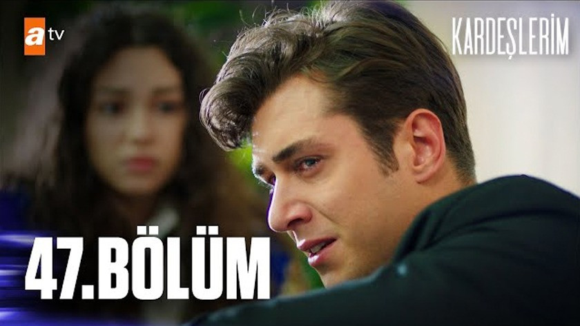 Kardeşlerim 47.Bölüm Ful izle