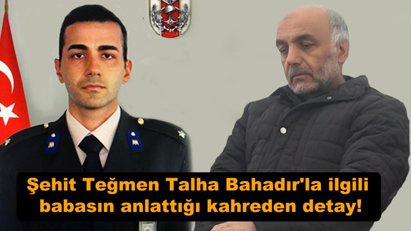 Şehit Teğmen Talha Bahadır'la ilgili  kahreden detay!