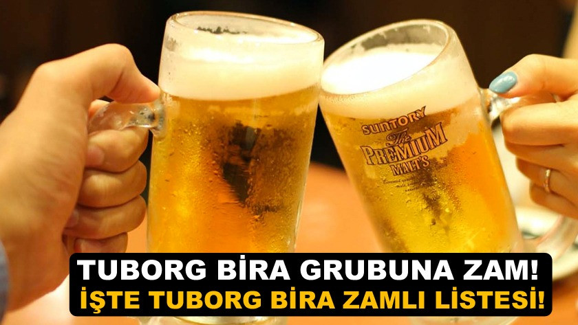 Bira fiyatlarına büyük zam geldi! Tuborg bira grubuna zam! İşte Tuborg bira zamlı listesi!