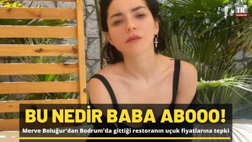Merve Boluğur'dan Bodrum'da gittiği restoranın uçuk fiyatlarına tepki