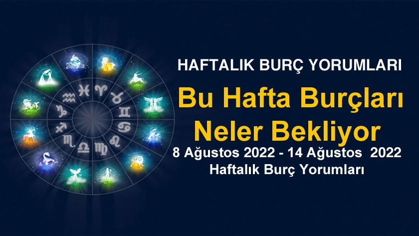 8 Ağustos 2022 - 14 Ağustos 2022 Haftalık Burç Yorumları - Astroloji