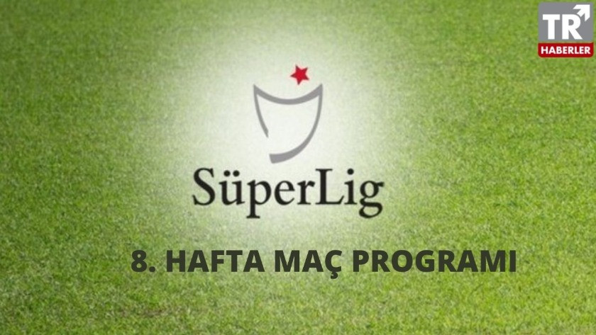Spor Toto Süper Lig'de 8. hafta maç programı