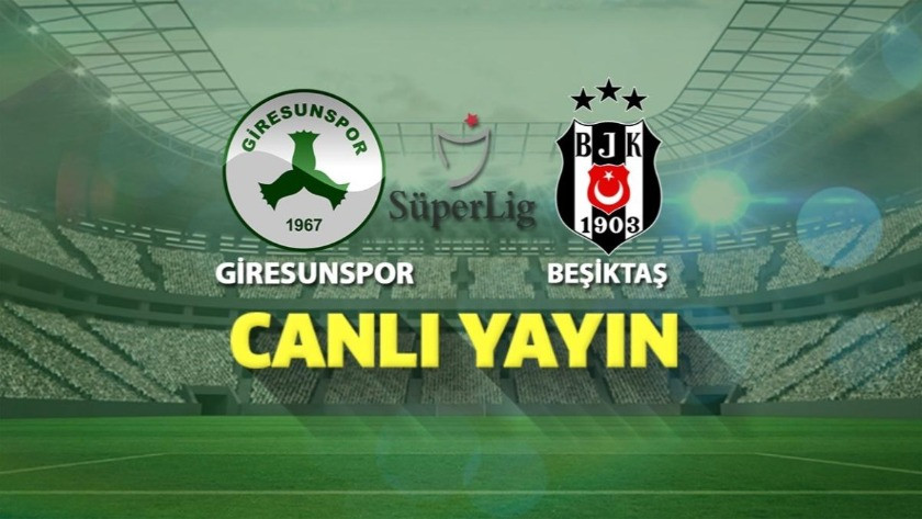 Giresunspor - Beşiktaş / CANLI