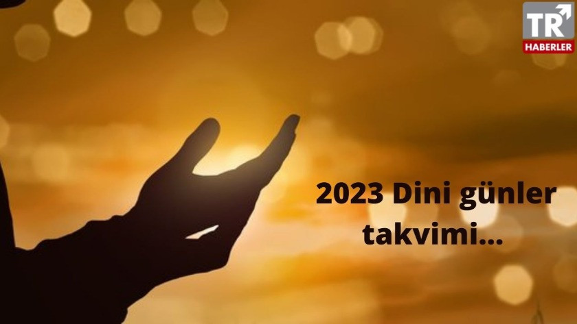 2023 dini günler takvimi Diyanet tarafından yayımlandı!