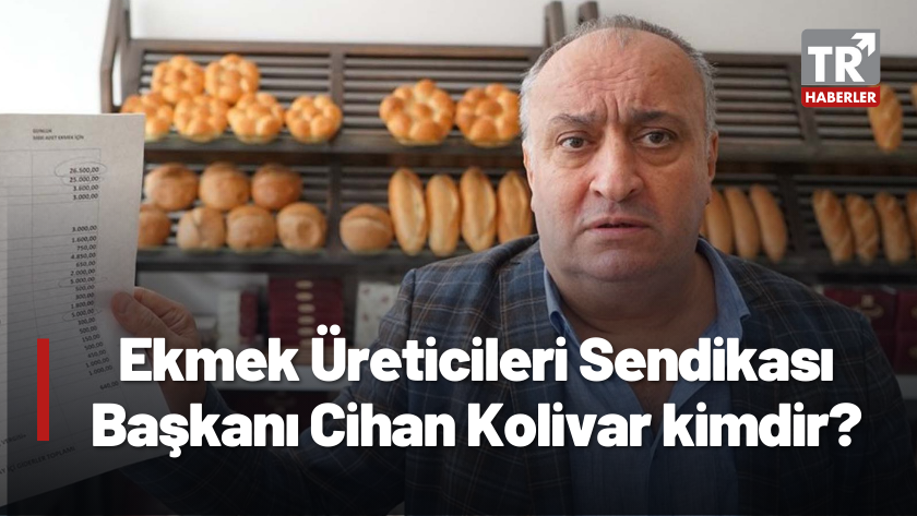 Ekmek Üreticileri Sendikası Başkanı Cihan Kolivar kimdir, kaç yaşında?