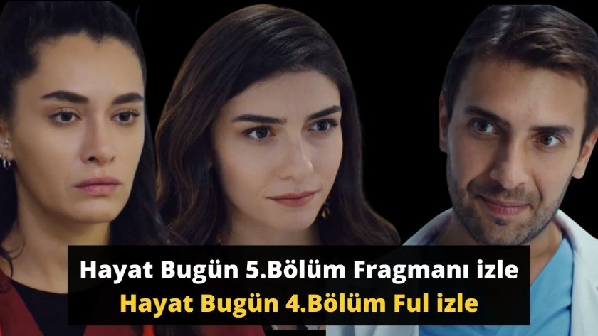 Hayat Bugün 5.Bölüm Fragmanı izle | Hayat Bugün 4.Bölüm Ful izle