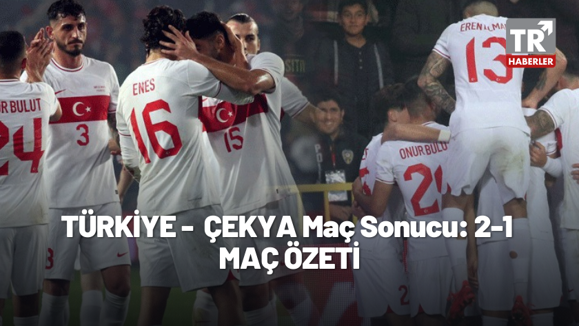 Türkiye - Çekya maç sonucu: 2-1 / MAÇ ÖZETİ