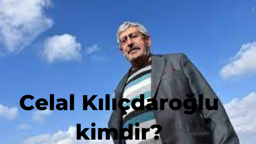 Celal Kılıçdaroğlu kimdir? Celal Kılıçdaroğlu neden hayatını kaybetti?