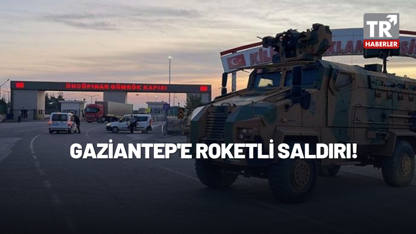 Terör örgütü PKK, Gaziantep'e roketli saldırı düzenledi!