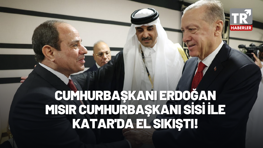 Erdoğan, Mısır Cumhurbaşkanı Sisi ile Katar'da el sıkıştı!
