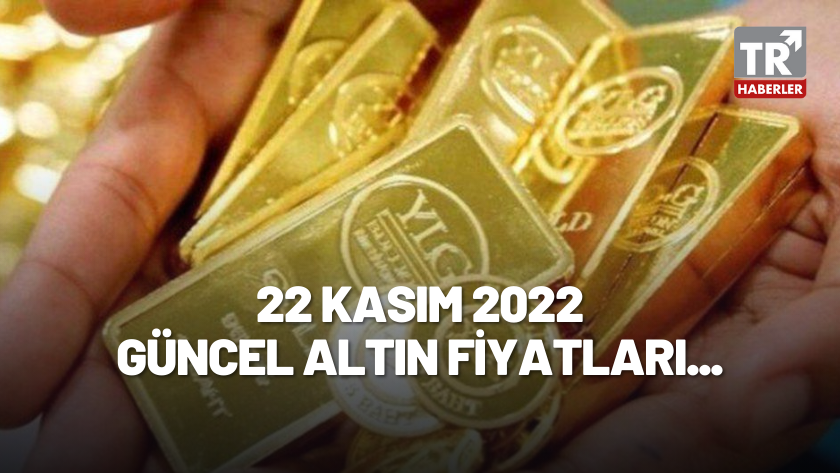 22 Kasım 2022 tam, yarım, gram, çeyrek altın fiyatları ne kadar oldu?