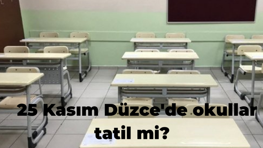 25 Kasım Düzce'de okullar tatil mi? Yarın okullar tatil olacak mı?