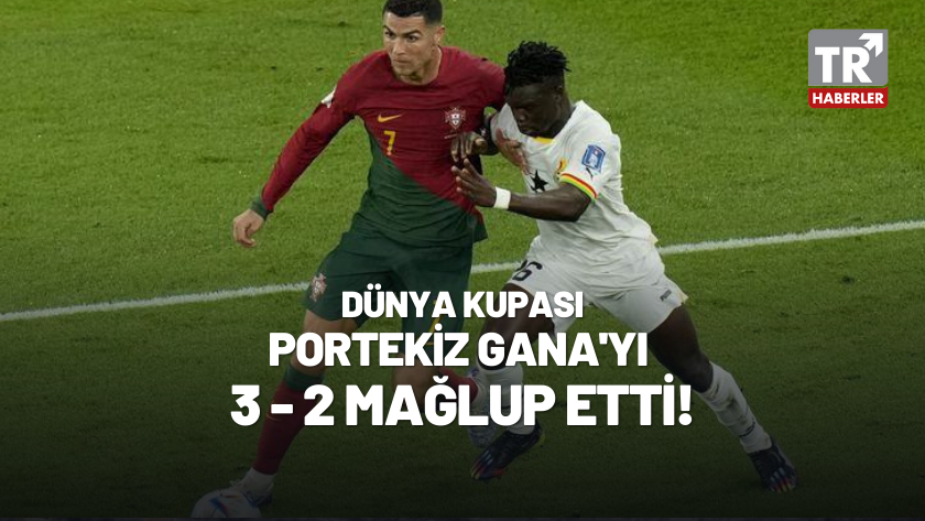 Portekiz - Gana maç sonucu: 3-2 / MAÇ ÖZETİ