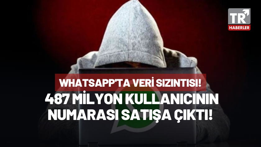Whatsapp'ta skandal! 487 milyon kullanıcının verileri satışa çıktı!