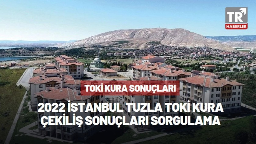 TOKİ İstanbul Tuzla kura sonucu sorgulama! TOKİ kura sonuçları