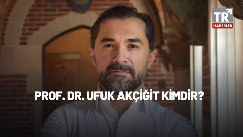 CHP'nin ekonomi danışmanlarından Prof. Dr. Ufuk Akçiğit kimdir, aslen nereli ve kaç yaşında?