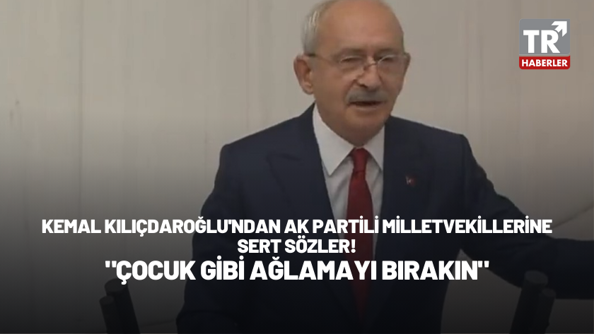 CHP Lideri Kılıçdaroğlu'ndan TBMM kürsüsünde sert sözler!