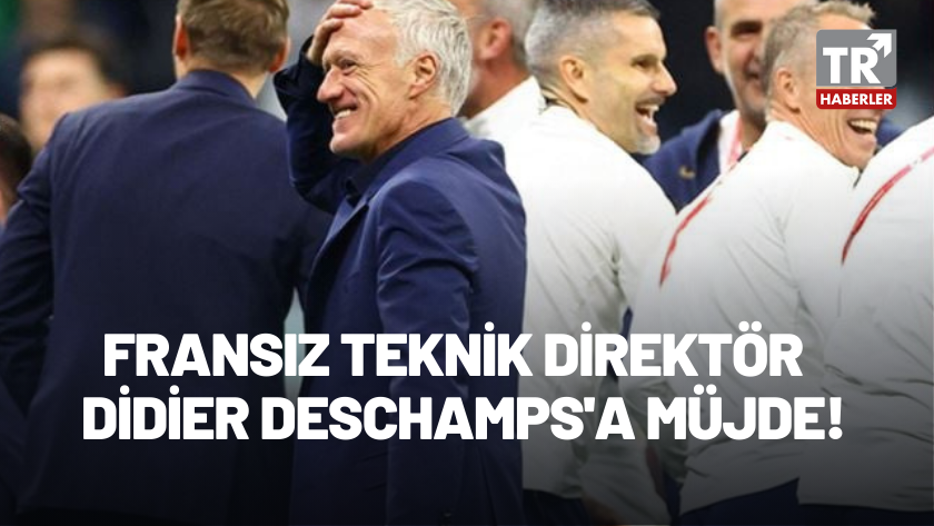 Fransa Milli Takımı teknik direktörü Didier Deschamps'a müjde!