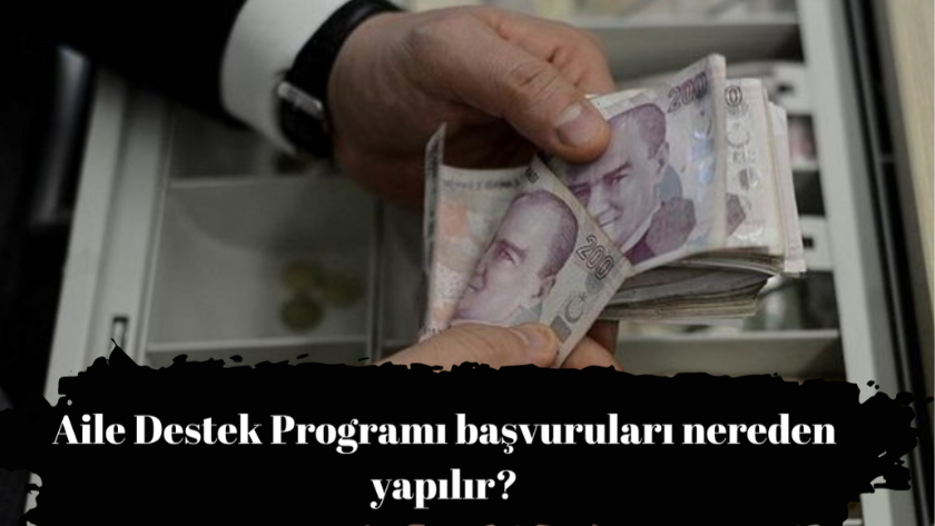 Aile Destek Programı başvuruları nereden yapılır? Kimler başvurabilir?