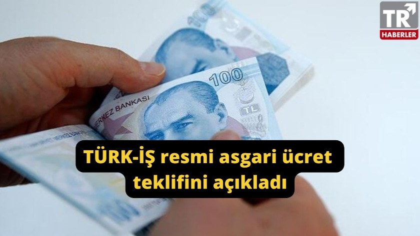 Asgari ücret belli oluyor! TÜRK-İŞ asgari ücret teklifini açıkladı
