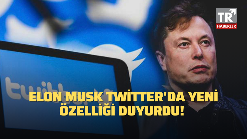 Elon Musk Twitter'da yeni özelliği duyurdu! Tweetleri kaç kişi gördü?