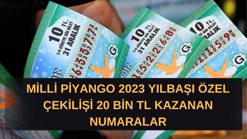 Milli Piyango 2023 yılbaşı özel çekilişi 20 bin TL kazanan numaralar