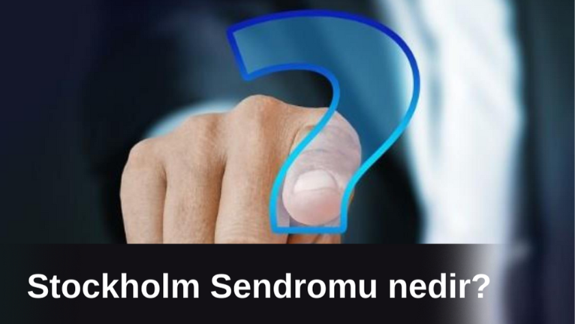 Stockholm Sendromu nedir? Stockholm Sendromu kimlerde görülür?