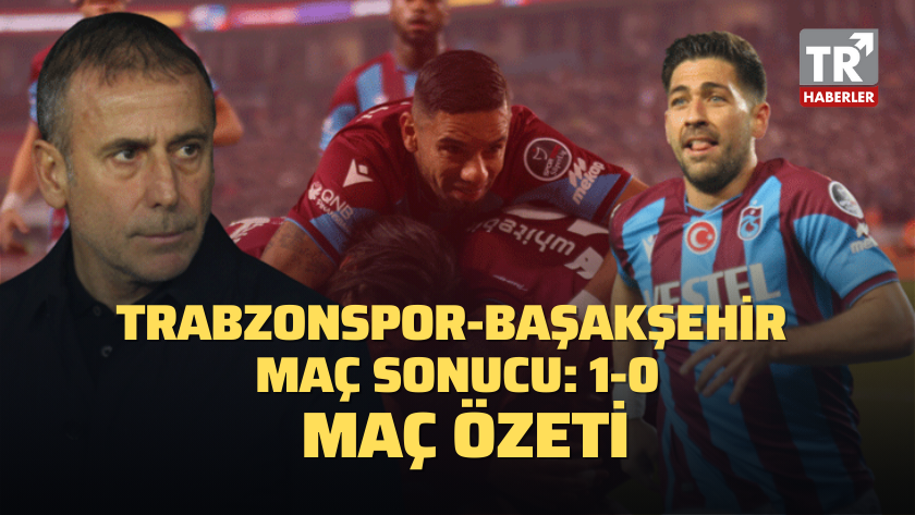 Trabzonspor-Başakşehir maç sonucu: 1-0 / MAÇ ÖZETİ
