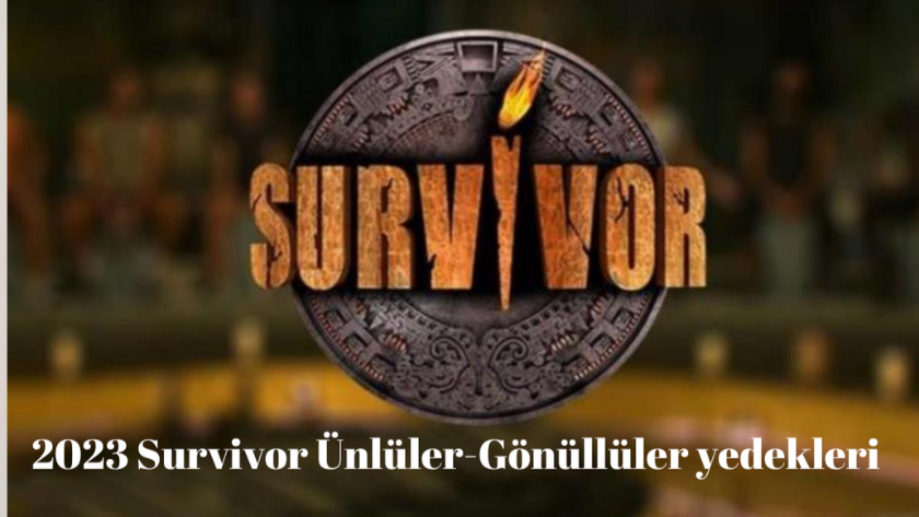 2023 Survivor Ünlüler-Gönüllüler yedekleri belli oldu!