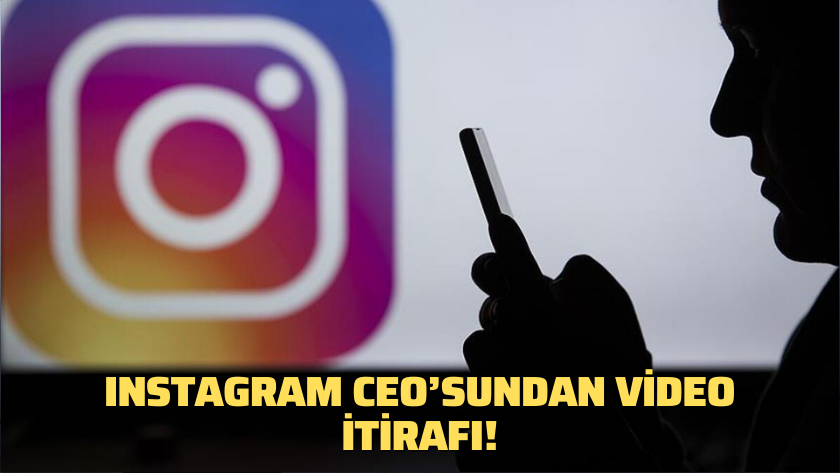 Instagram CEO’sundan video itirafı!