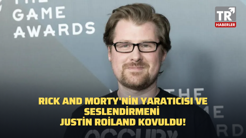 Rick and Morty'nin yaratıcısı ve seslendirmeni Justin Roiland kovuldu!