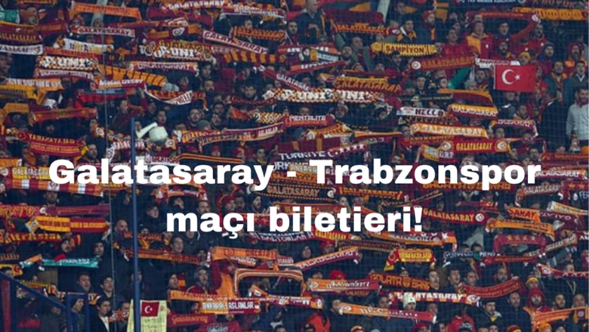 Galatasaray - Trabzonspor maçı biletleri satışa açıldı mı?