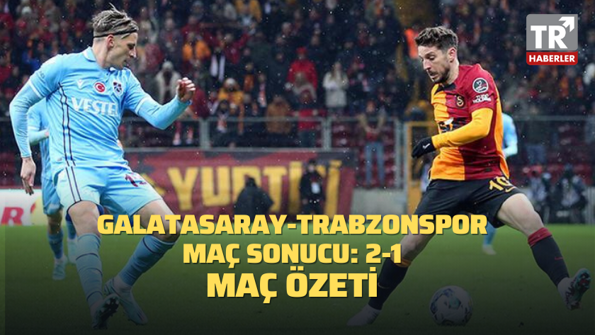 Galatasaray-Trabzonspor maç sonucu: 2-1 / MAÇ ÖZETİ