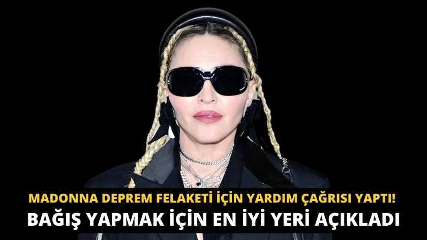 Madonna tüm dünyaya Türkiye deprem felaketi için yardım çağrısı yaptı!